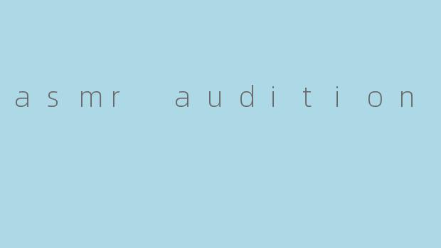 asmr audition